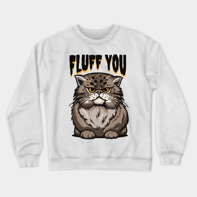 Grumpy Fluff: Cat with Attitude Crewneck Sweatshirt by Life2LiveDesign